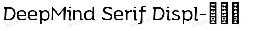 DeepMind Serif Displ字体转换 DeepMind Serif Displ字体转换